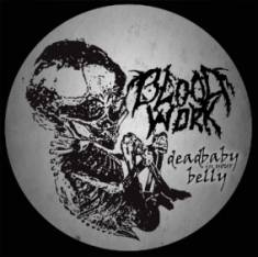Bloodwork (BRA) : Deadbaby in Your Belly